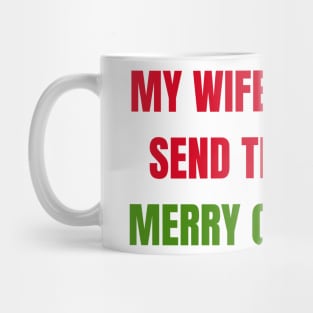 Christmas Humor. Rude, Offensive, Inappropriate Christmas Design. My Wife Made Me Send This Card. Red and Green Mug